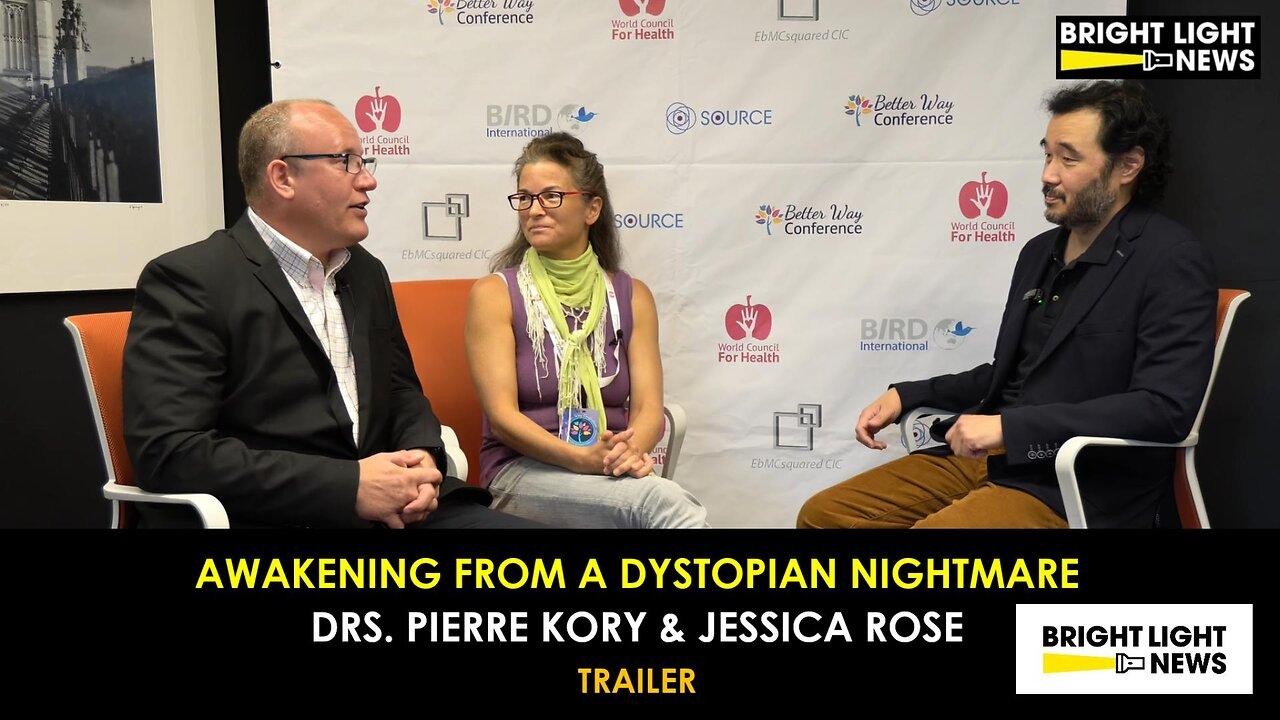 [TRAILER] Awakening From A Dystopian Nightmare -Drs. Pierre Kory & Jessica Rose