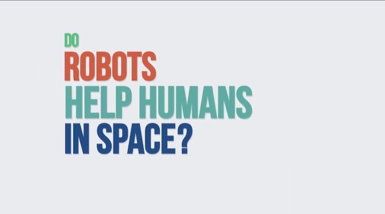 Do Robots help Humans in Space? We asked a NASA Technologist