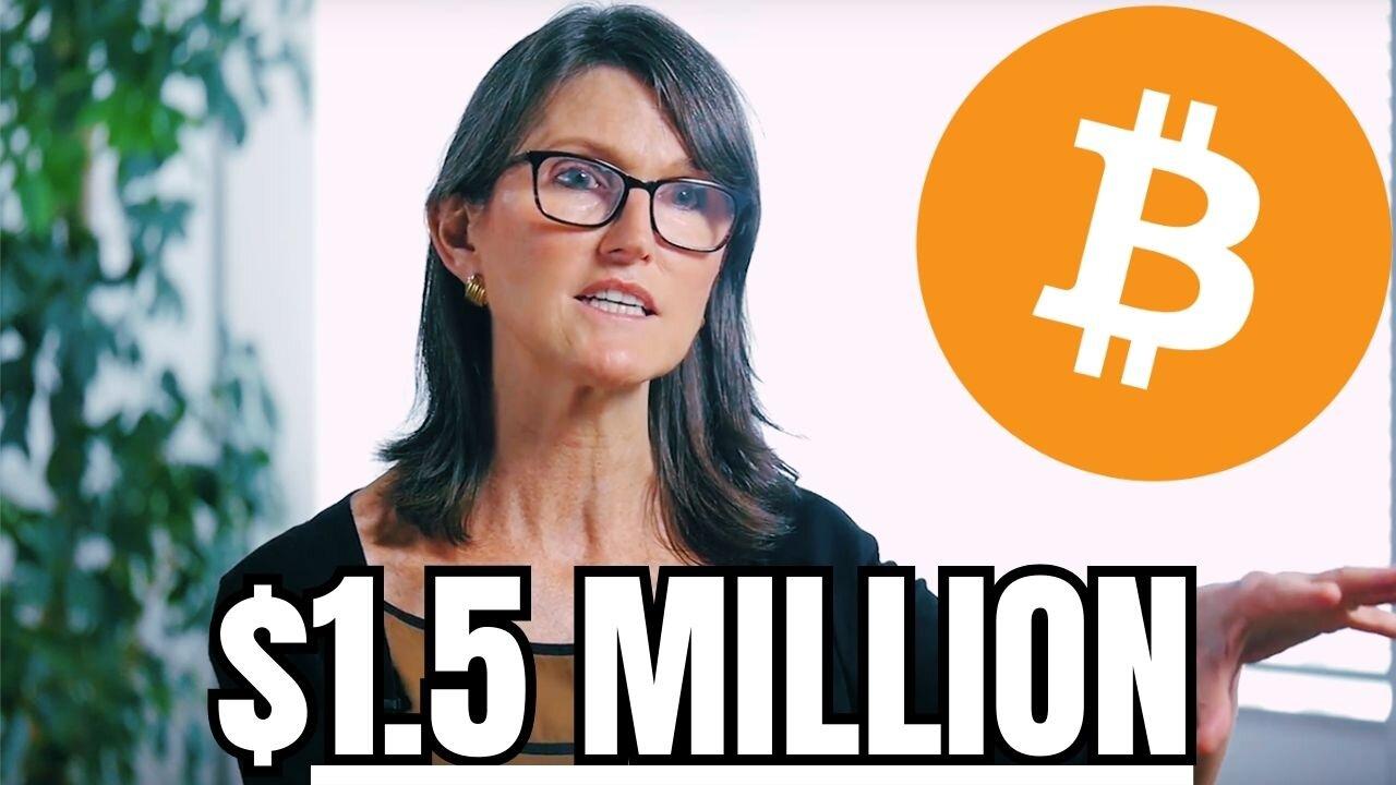 “This Will Send Bitcoin to $1,500,000” - Cathie Wood