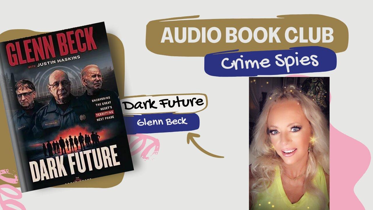 LIVE 💥 NEW GLENN BECK 📕 "Dark Future" Audio Book Club Chapters 4 & 5