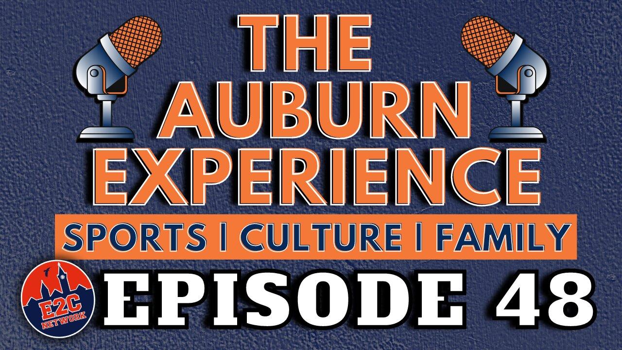 The Auburn Experience | EPISODE 48 | AUBURN PODCAST LIVE RECORDING