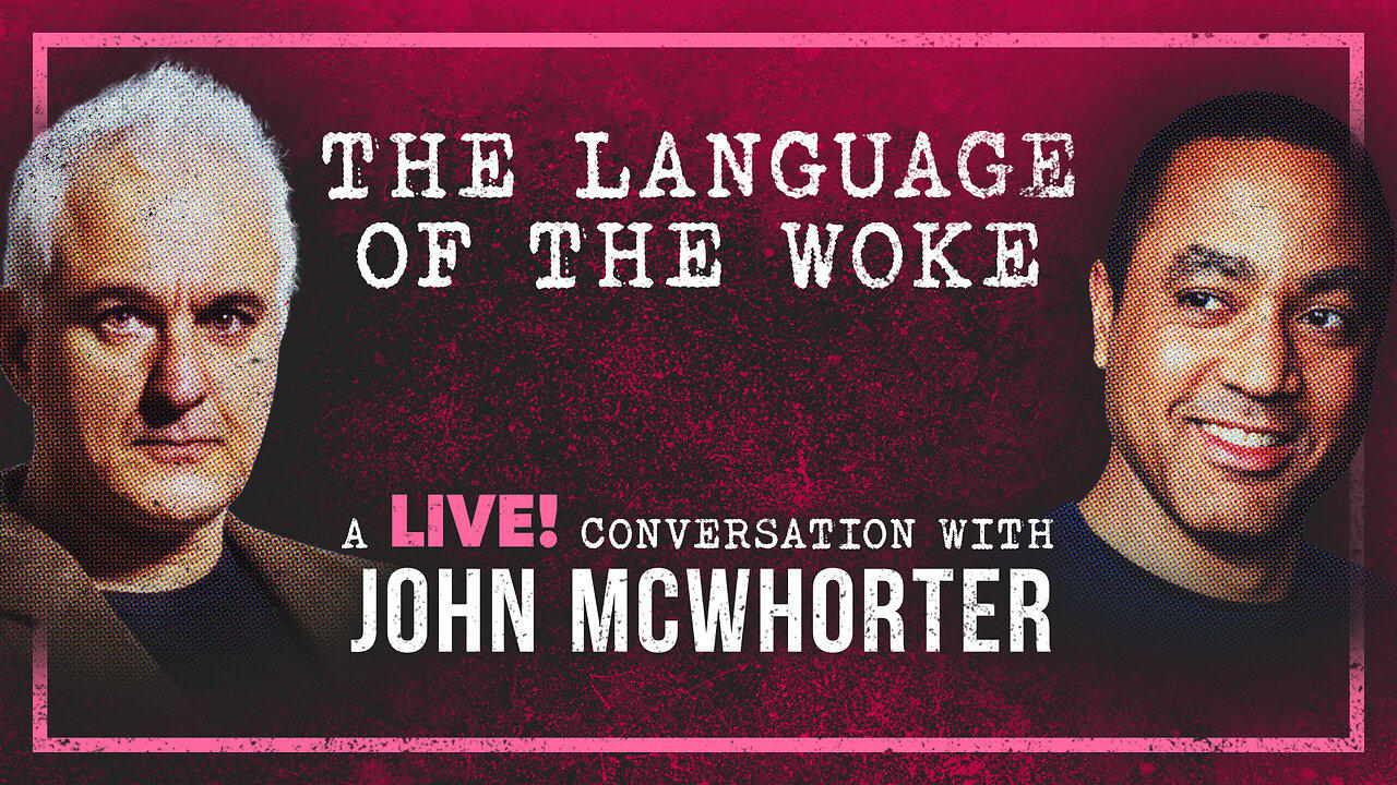 Language, Race, and the Woke Religion | Peter Boghossian & John McWhorter
