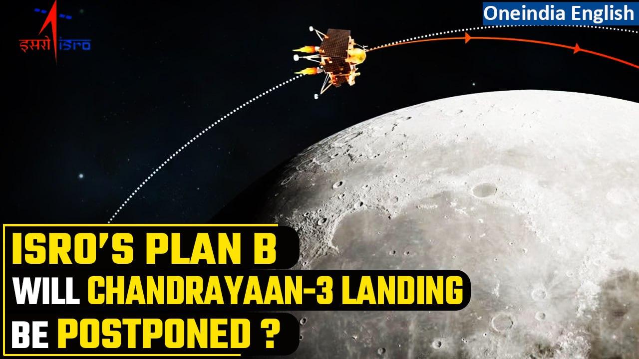 Chandrayaan-3 landing to be postponed to August 27 if factors are unfavourable | ISRO |Oneindia News