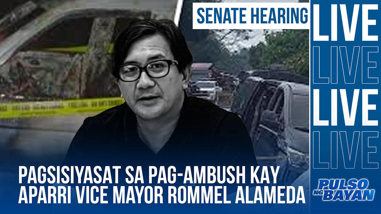 Pagsisiyasayat ng Senado kaugnay pag-a m b u s h kay Aparri Vice Mayor Rommel Alameda