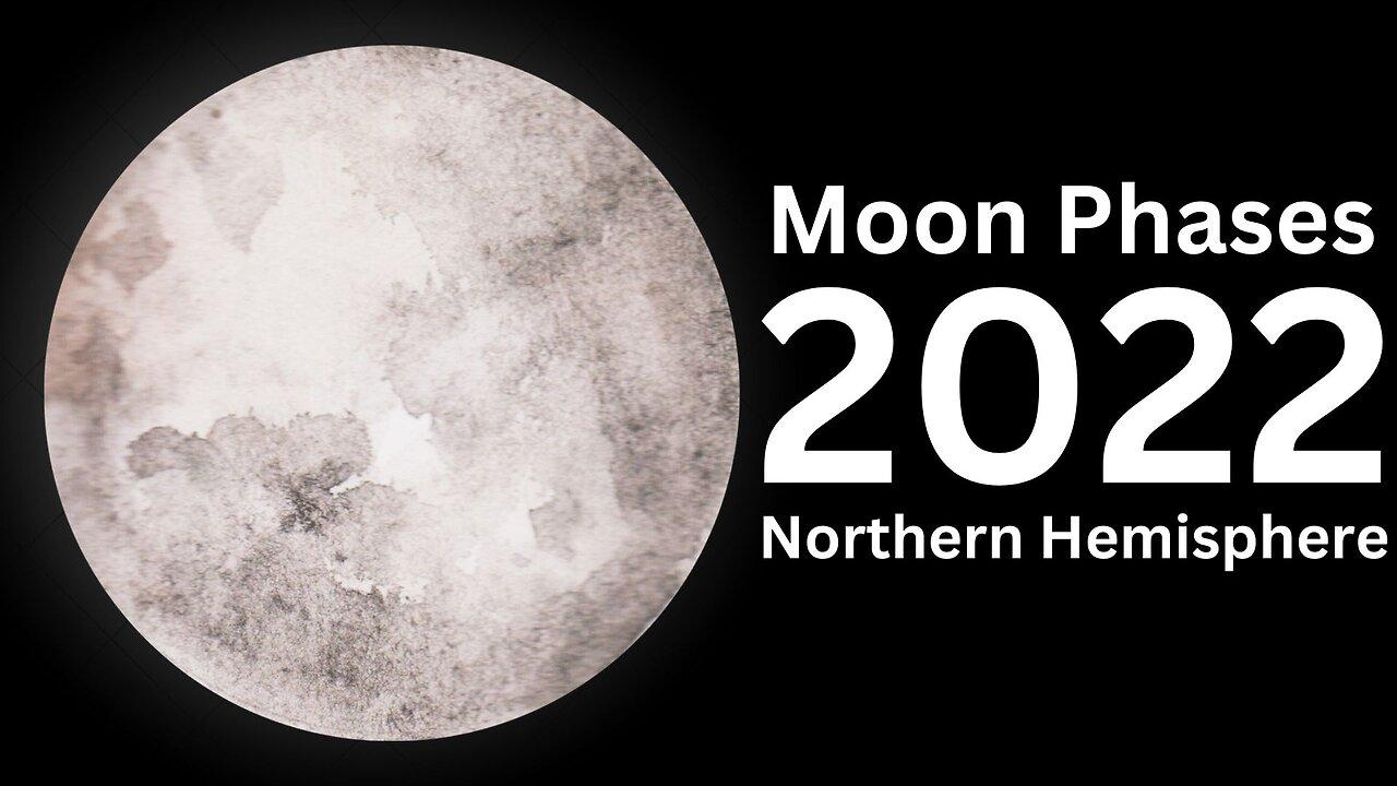 Moon Phases 2022 – Northern Hemisphere | nasa universe 360
