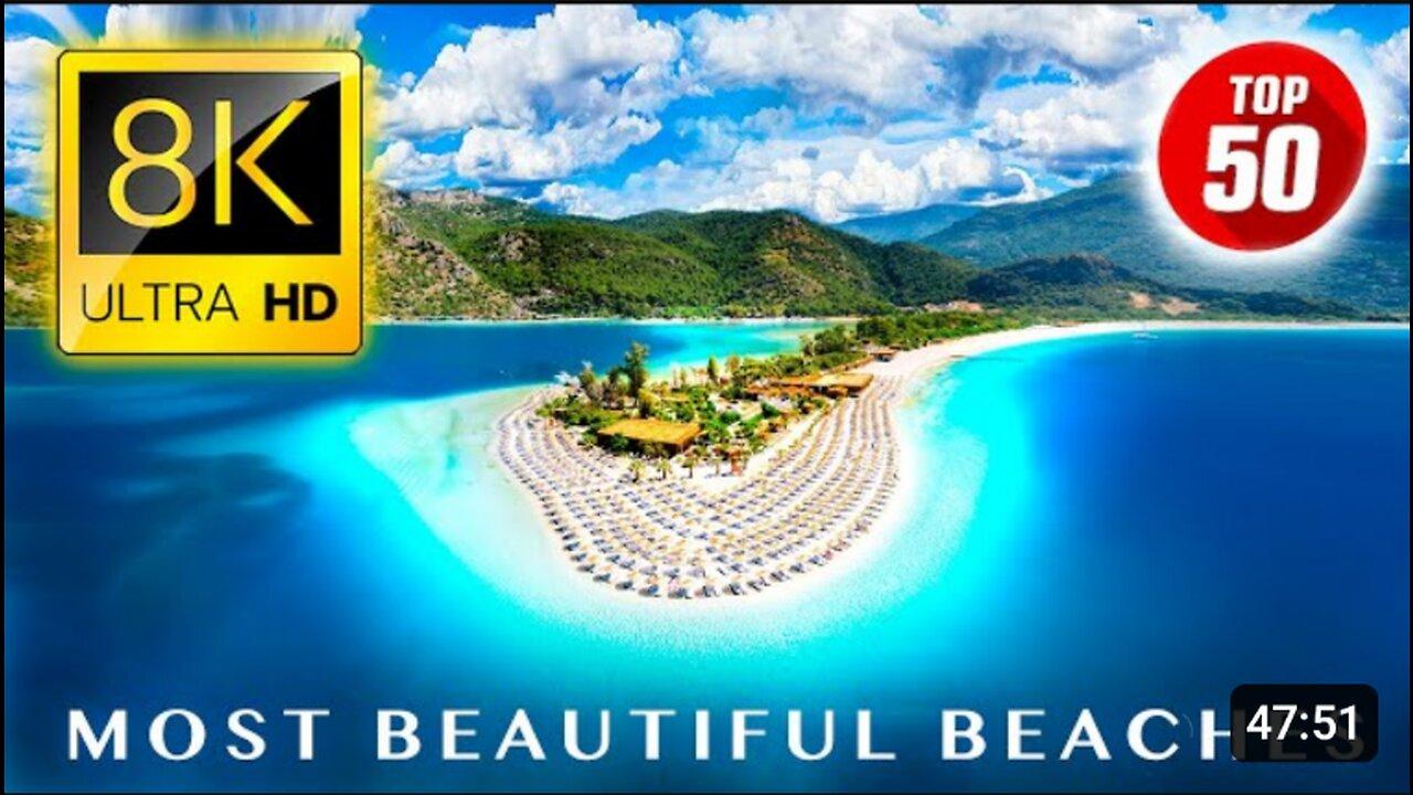 Top 50 Most Beautiful Beaches In The World 8K Ultra HD Video