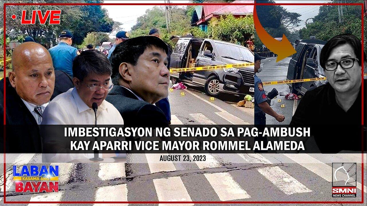 ICYMI: Imbestigasyon ng Senado sa pag-ambush kay Aparri Vice Mayor Rommel Alameda  | August 23, 2023
