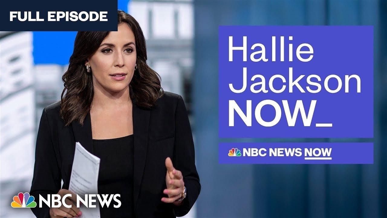 Hallie Jackson NOW | NBC News NOW