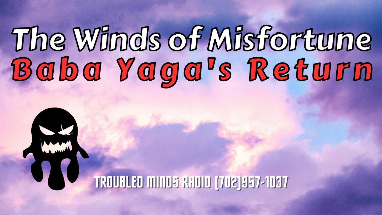The Winds of Misfortune - Airborne Alchemy and Baba Yaga's Return