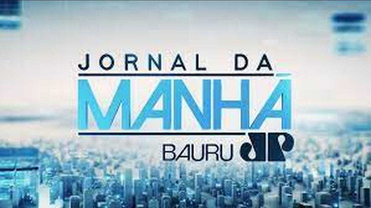 Jornal da Manhã - Jovem Pan News Bauru - 24/08/2023