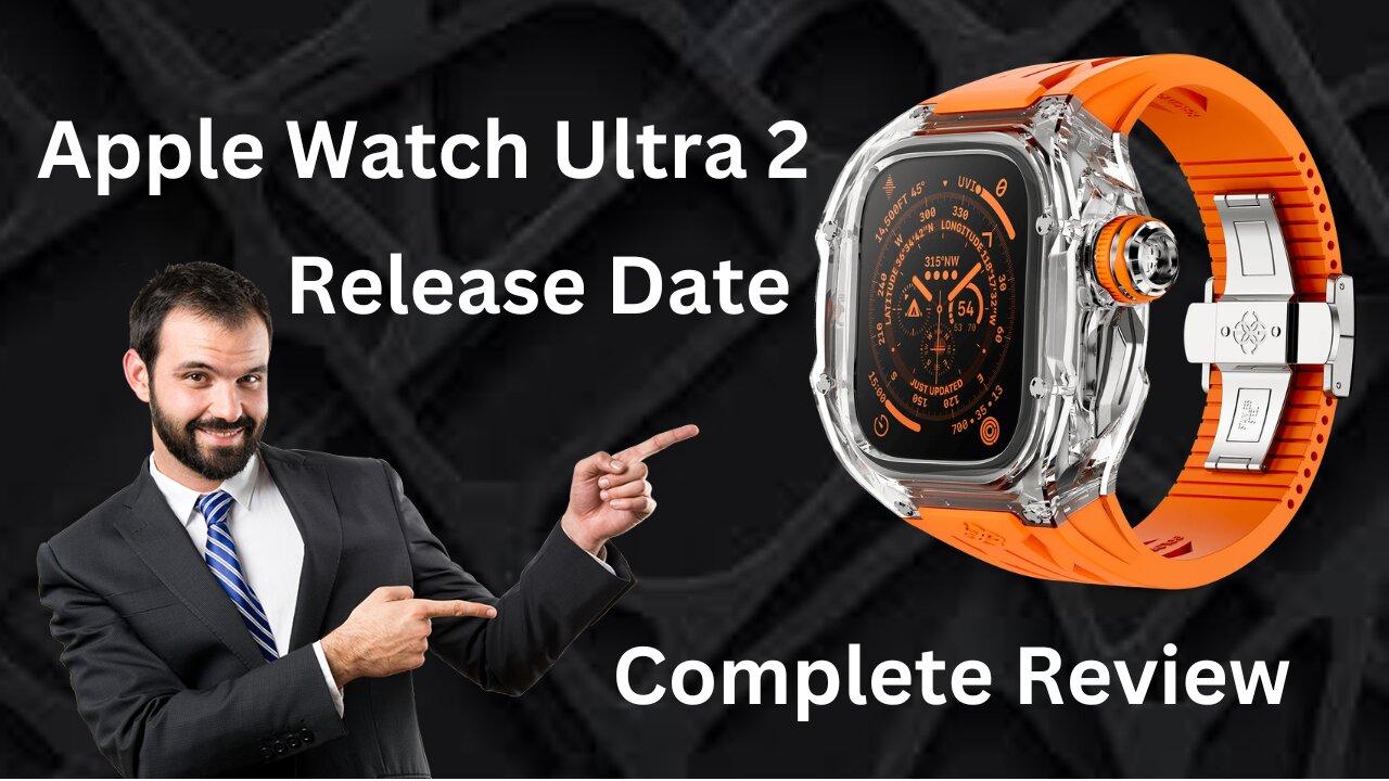 Apple Watch Ultra 2 - Apple Watch Ultra Review - Apple Watch Ultra Features & Release Date