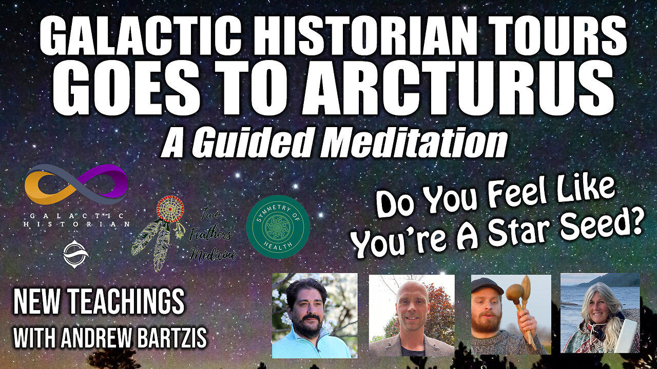 New Teachings - Galactic Historian Tours Goes To Arcturus: Do You Feel Like You're A Star Seed?