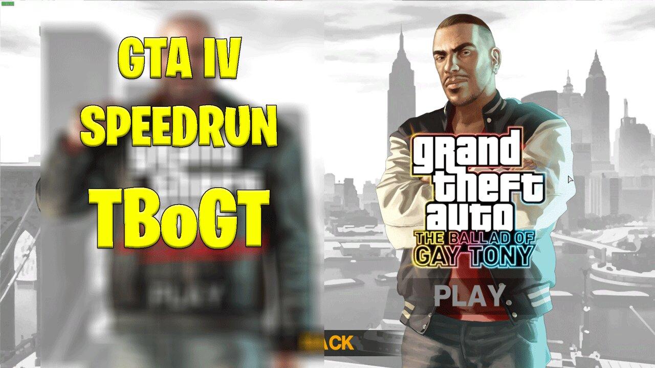 GTA 4 The Ballad of Gay Tony Speedrun | Grand Theft Auto IV TBoGT