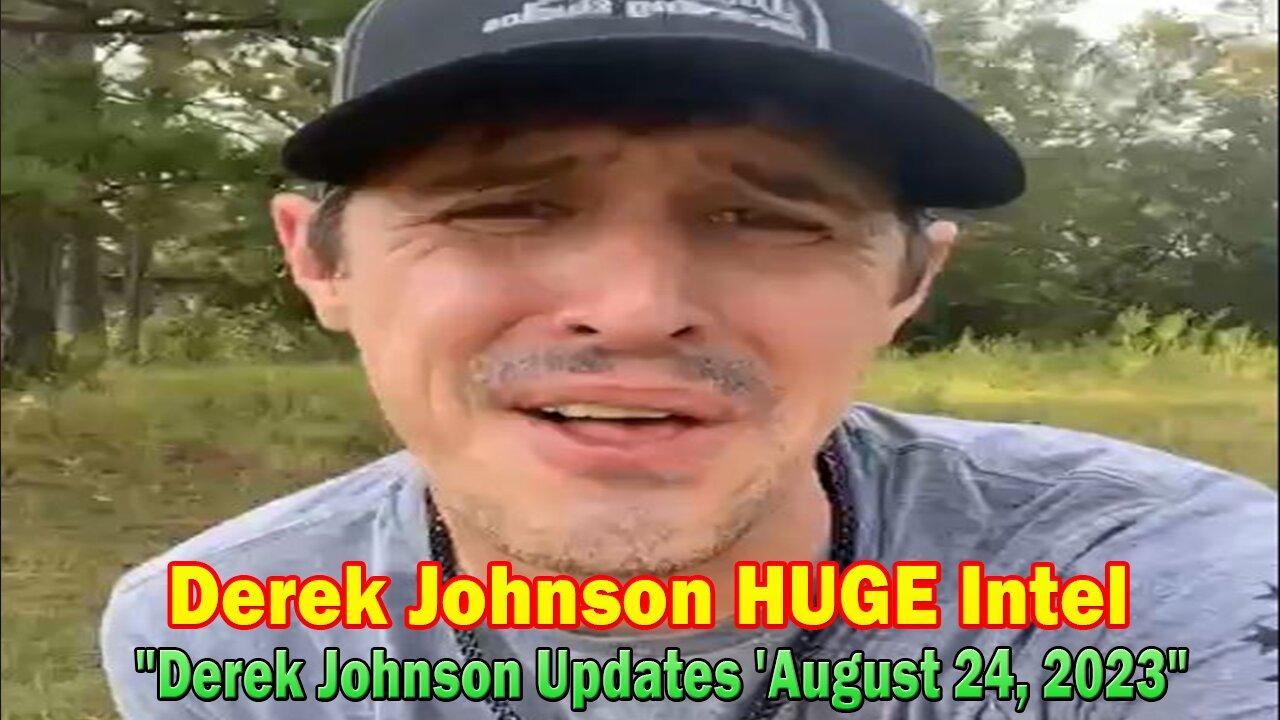 Derek Johnson HUGE Intel: "Derek Johnson Updates 'August 24, 2023"