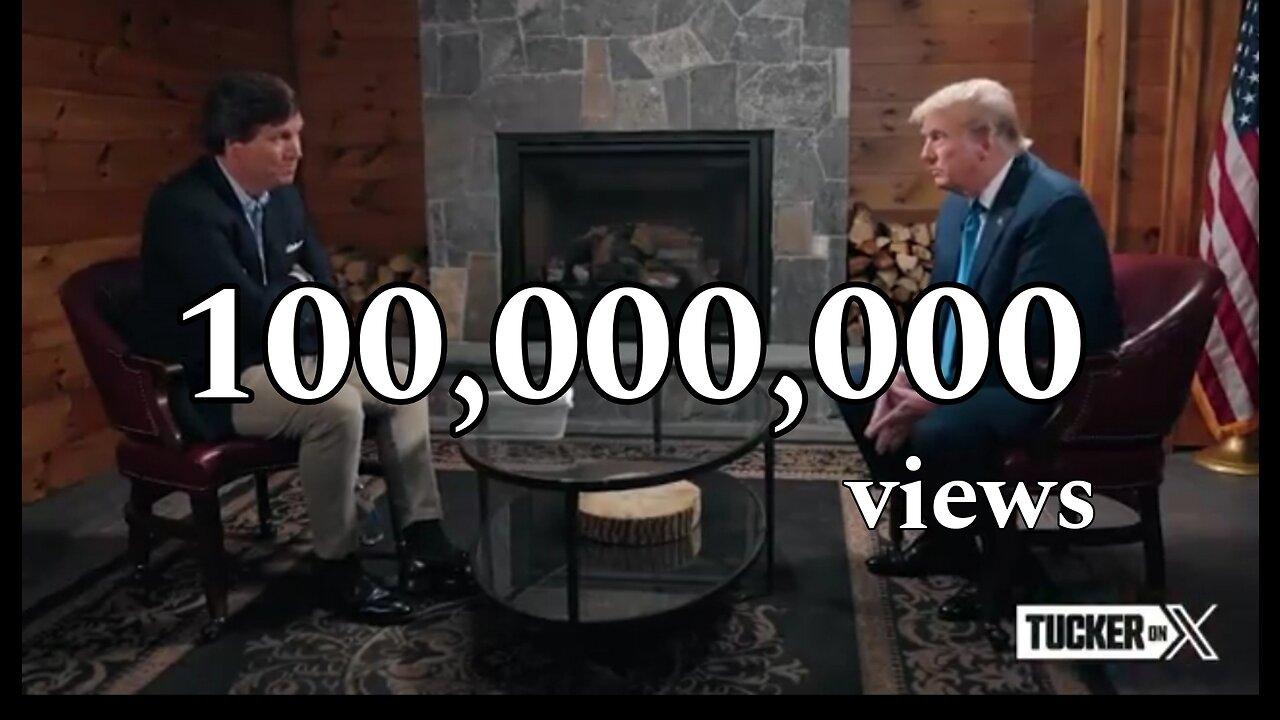 BREAKING: Tucker Carlson's Trump interview just broke 100 million views.