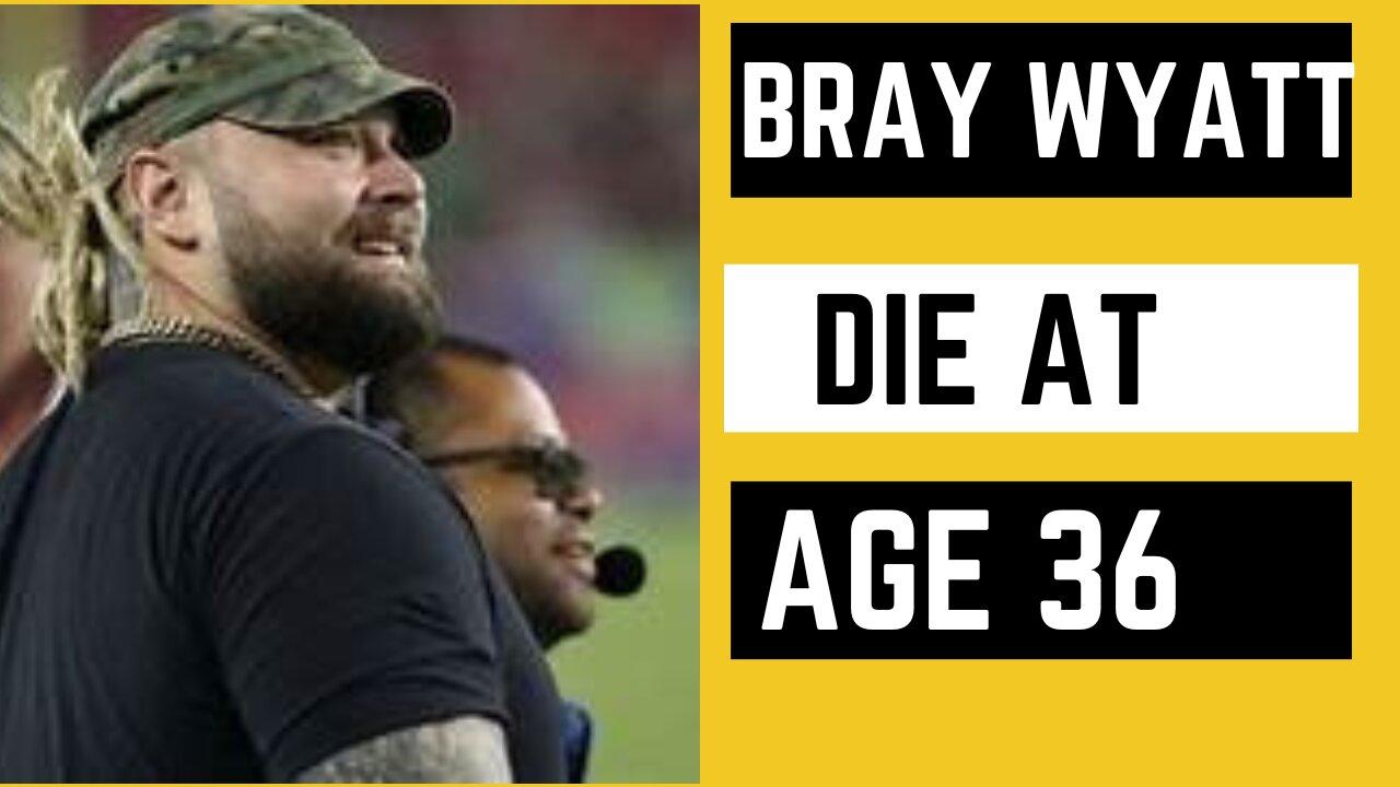 Former WWE champion Bray Wyatt dies at 36