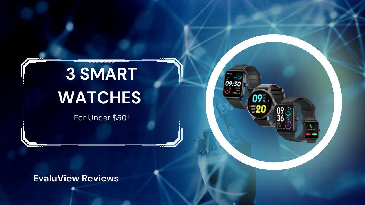 3 Smart Watches Under $50