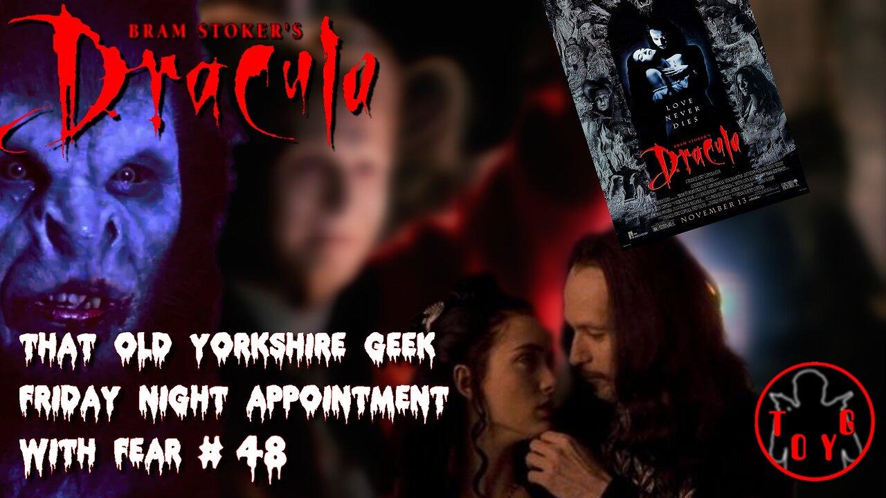 TOYG! Friday Night Appointment With Fear #48 - Bram Stoker's Dracula (1992)