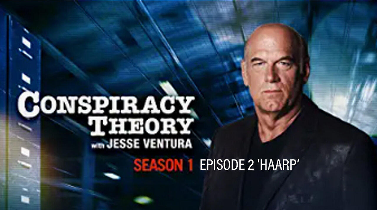 Conspiracy Theory with Jesse Ventura Season 1: Episode 2 ‘HAARP’