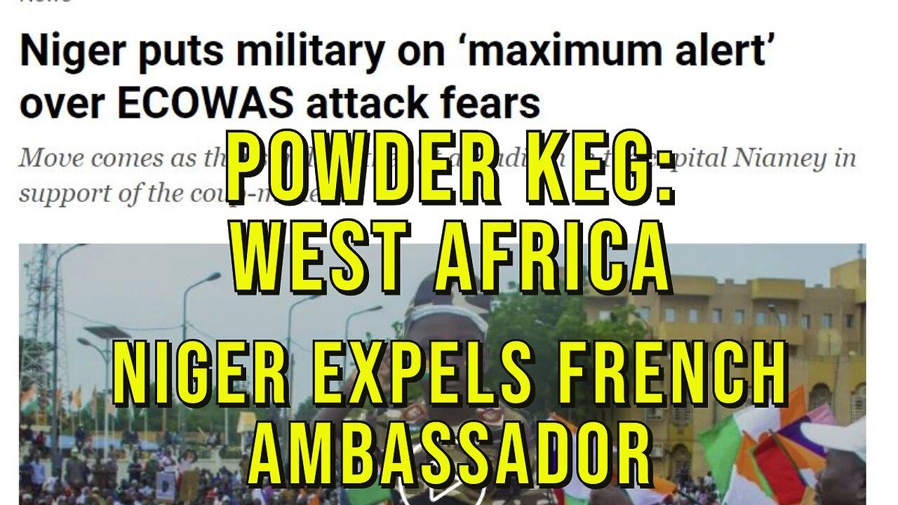 Regional West African War Escalating.  Niger Expels French Ambassador.  ECOWAS Poised to Strike!