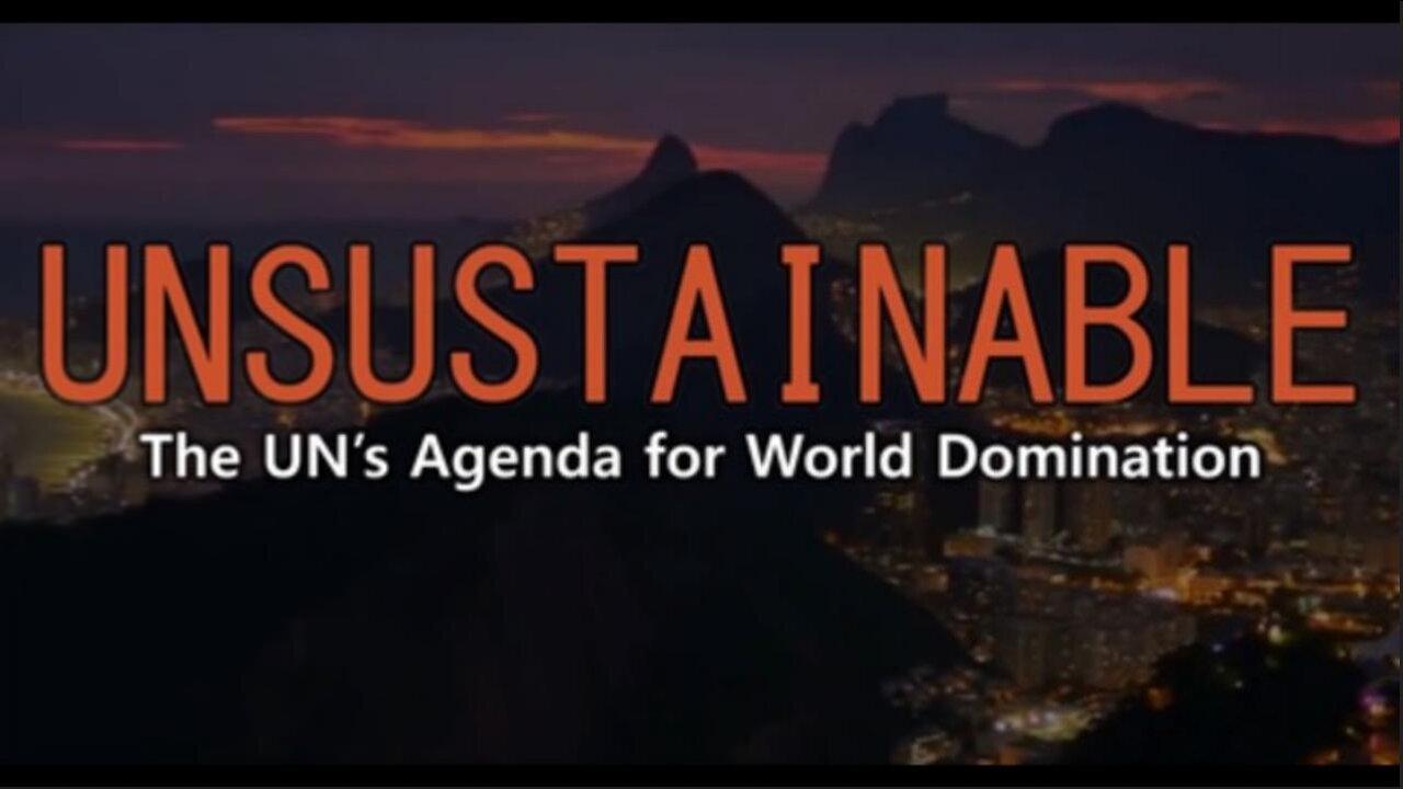 UNSUSTAINABLE - The UN's Agenda for World Domination (2020) | Full Documentary