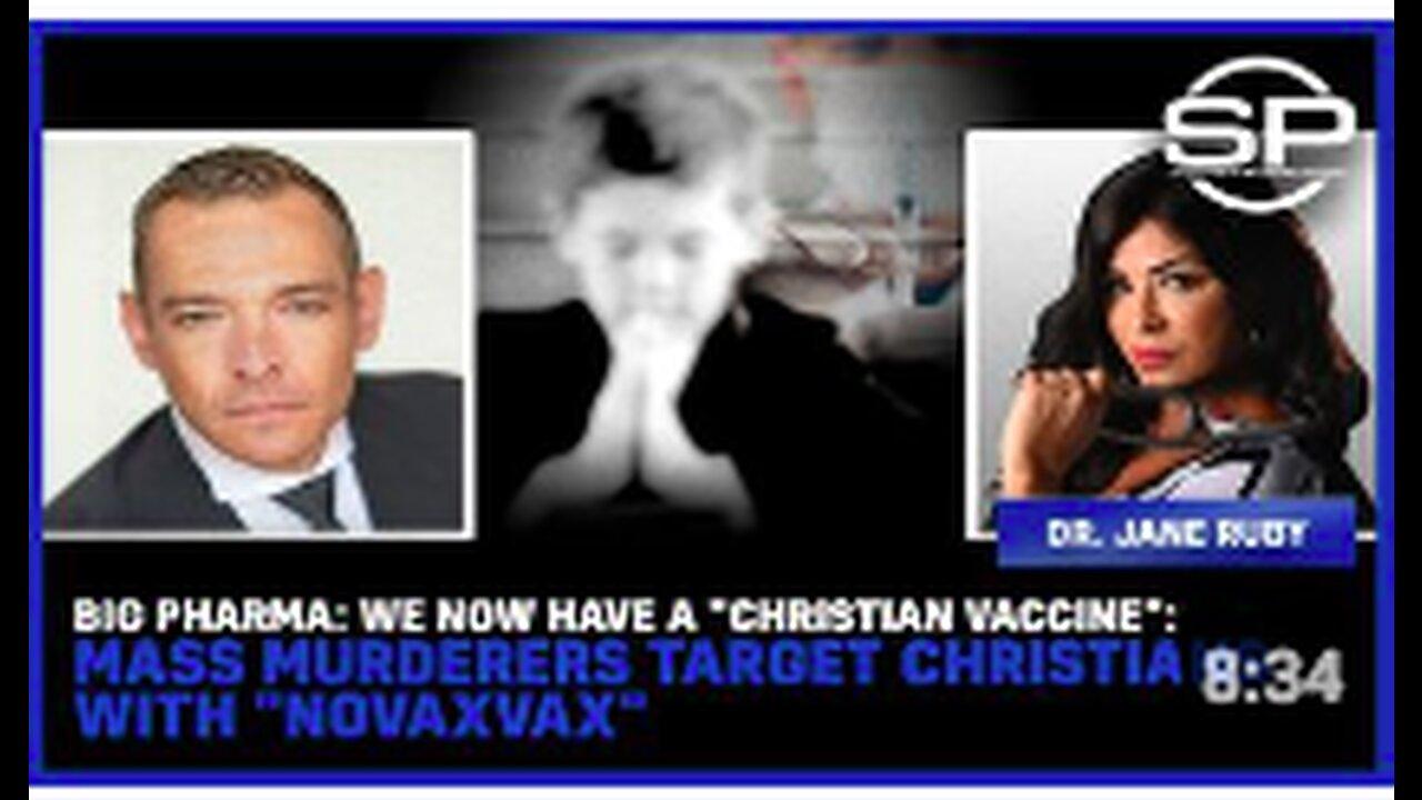 Big Pharma: We Now have a "CHRISTIAN Vaccine"; Mass Murderers Target Christians With "NovaVax"