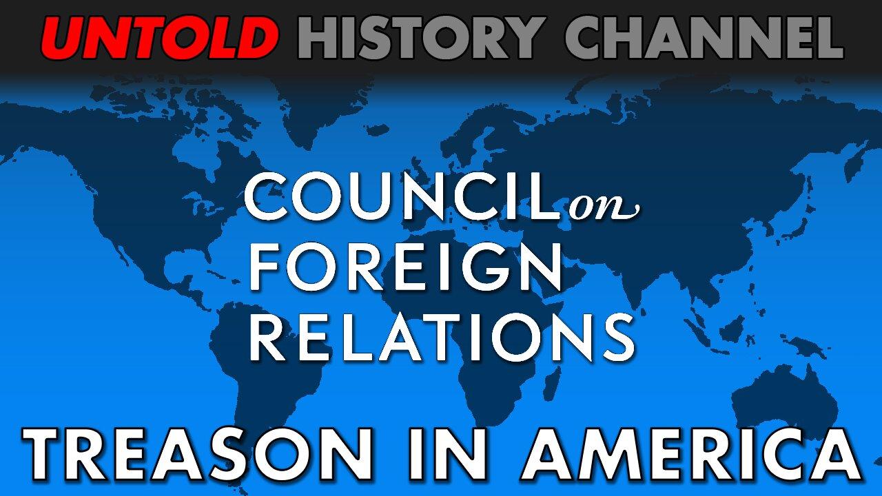 Treason In America: The Council On Foreign Relations | LIVESTREAM BEGINS 8 PM EST