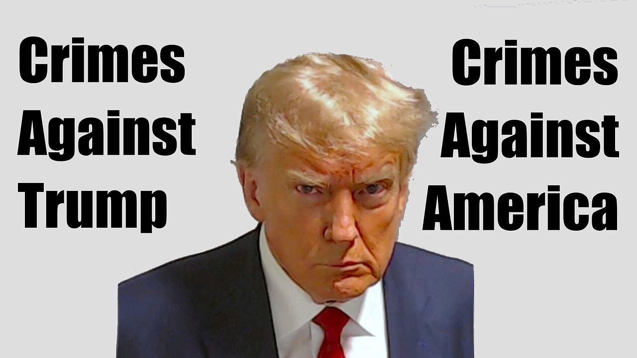 Crimes Against Trump: Crimes Against America
