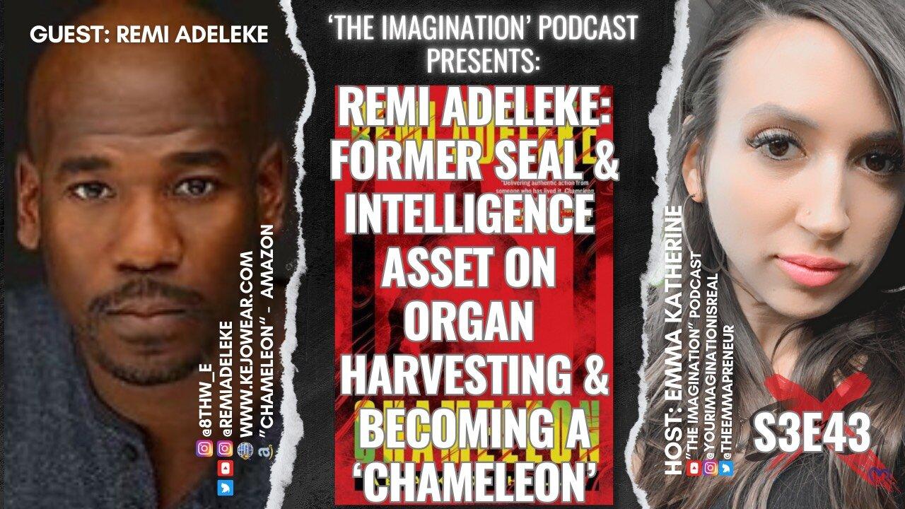 S3E43 | Remi Adeleke: Former SEAL & Intelligence Asset on Organ Harvesting & Becoming a ‘Chameleon’