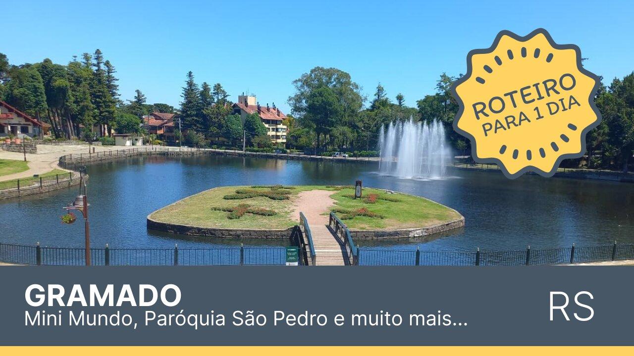 O que fazer em Gramado? Veja o nosso roteiro para 1 dia.