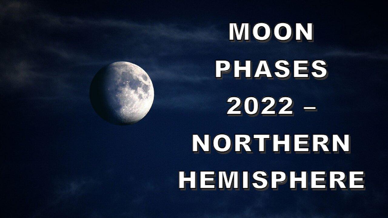 The Celestial Dance: Deciphering Moon Phases 2022 – Northern Hemisphere