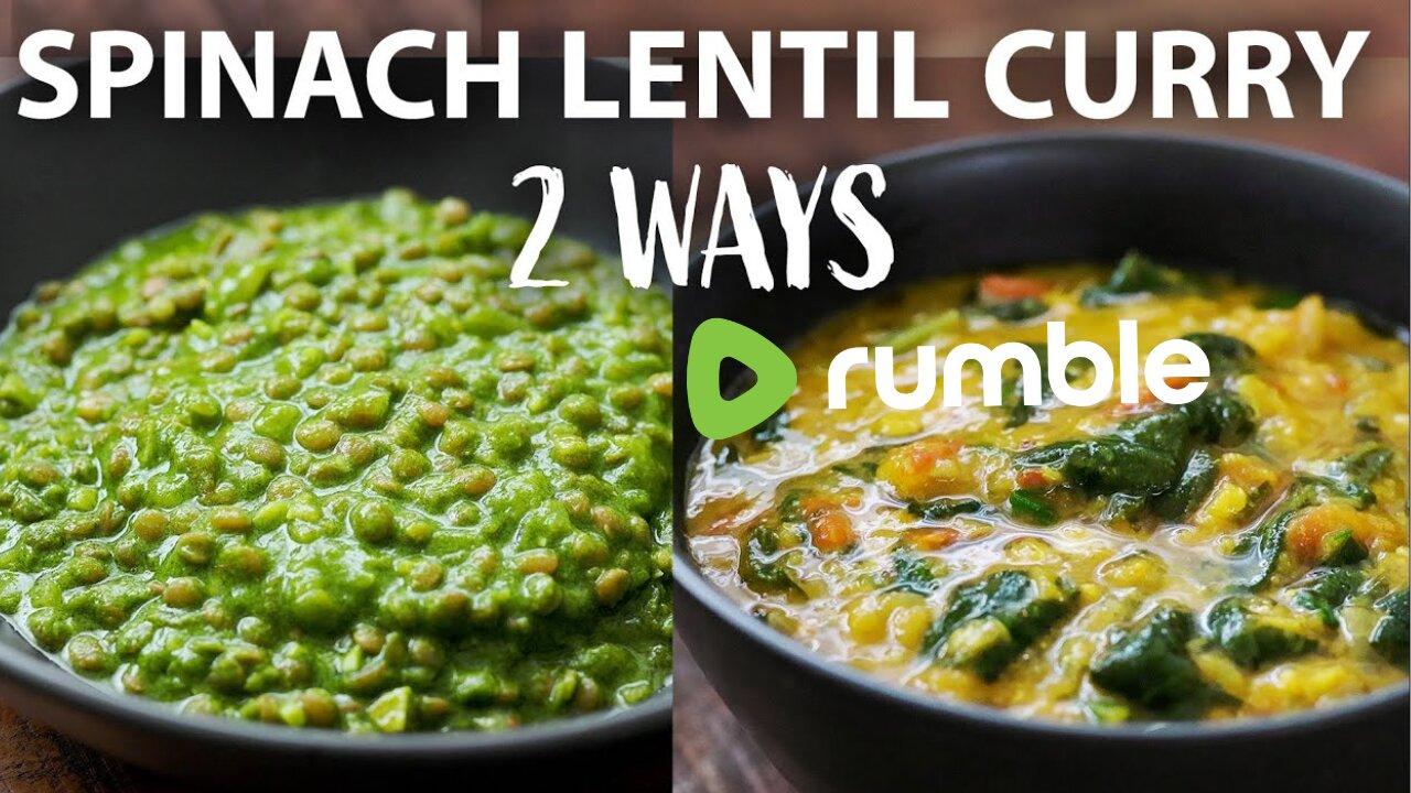SPINACH LENTILS Recipe 2 WAYS | Vegetarian and Vegan meals idea | Indian Style Spinach and Lentils