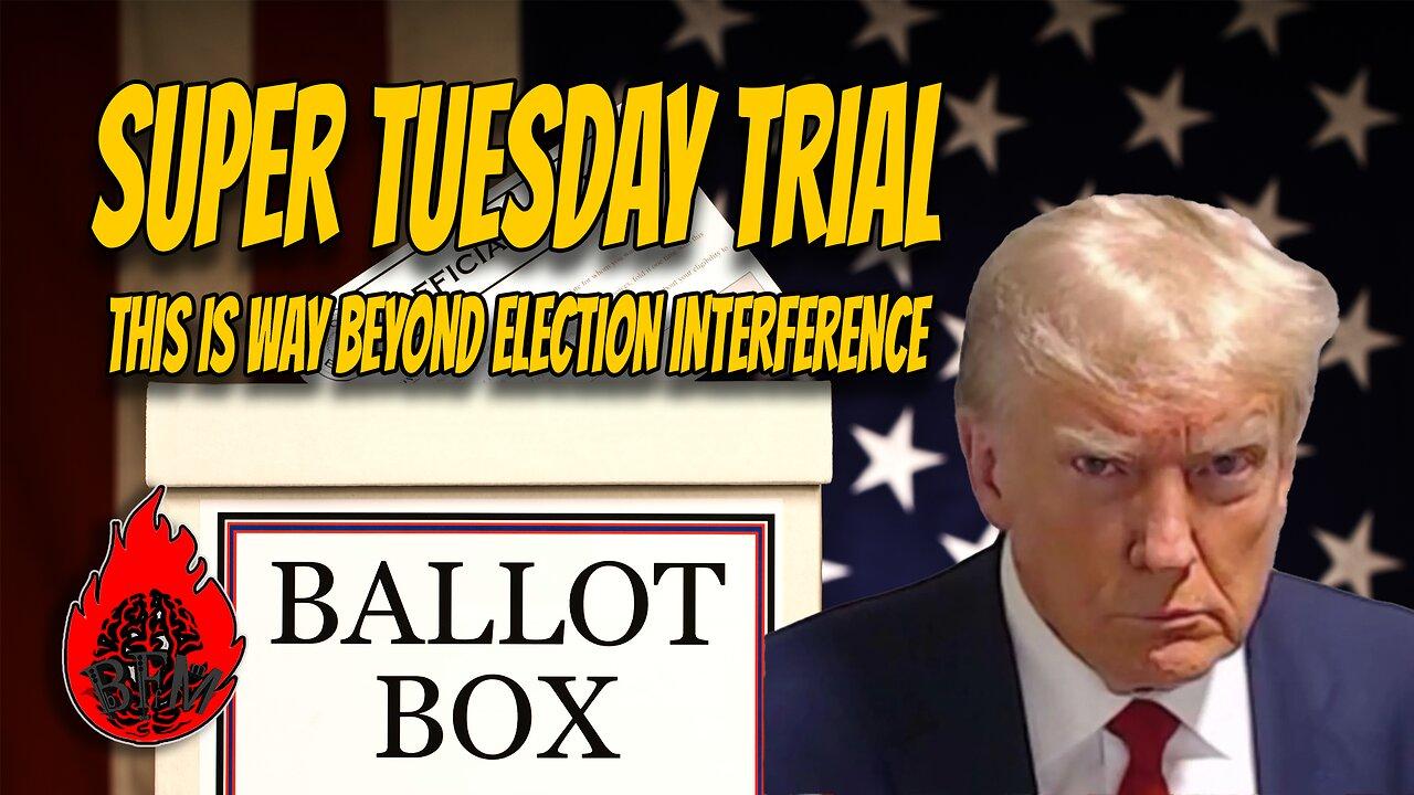 Trump Trial Date Set to Interfere with Super Tuesday