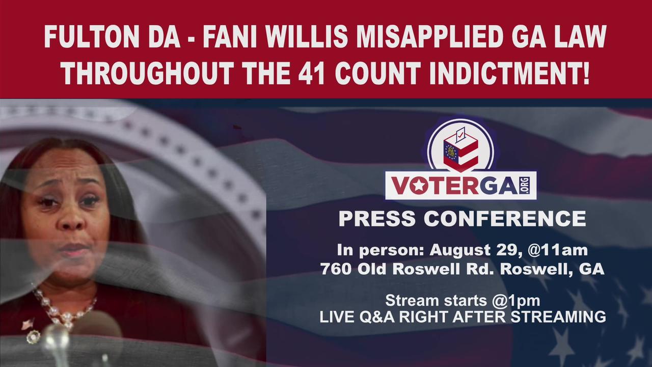 VoterGA to Reveal Misconduct in Fani Willis Indictment of 19 Political Adversaries