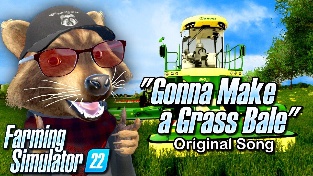 "Gonna Make a Grass Bale" | FS22 Song