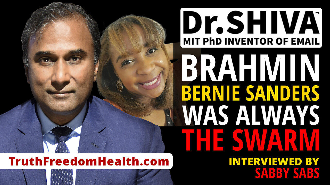 Dr.SHIVA™ LIVE - Brahmin Bernie Sanders Was ALWAYS The Swarm. Get Educated or Be Enslaved.