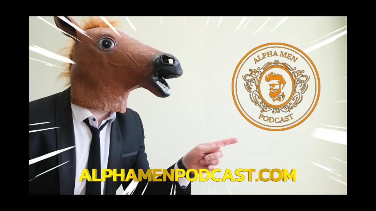 Alpha Men Podcast: Episode X