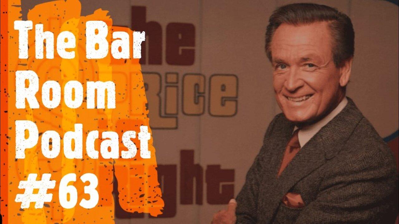 The Bar Room Podcast #63 (Bob Barker & The Price Is Right)