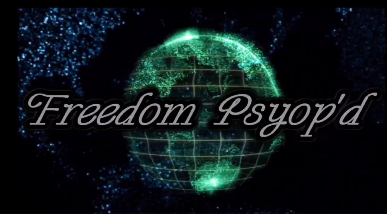 Freedom Psyop'd