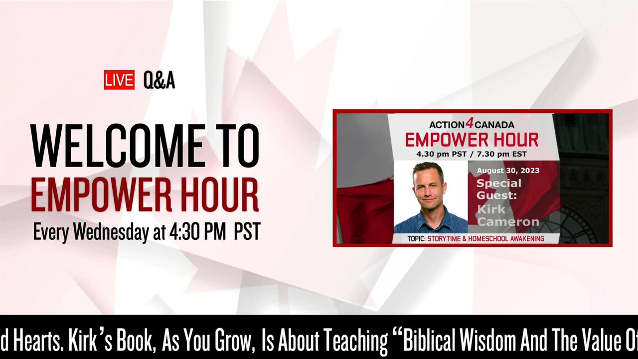 Action4Canada Empower Hour LIVE Storytime & Homeschool Awakening With Tanya Gaw And Kirk Cameron