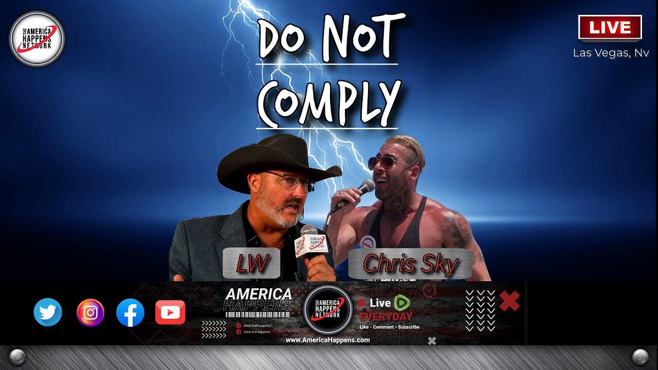 Do Not Comply w/ LW and Chris Sky