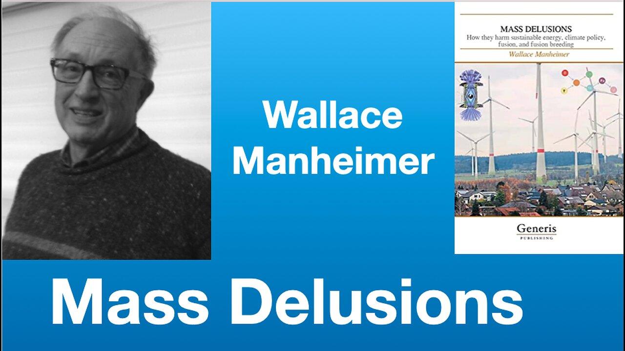 Wallace Manheimer: Mass Delusions | Tom Nelson Pod #143