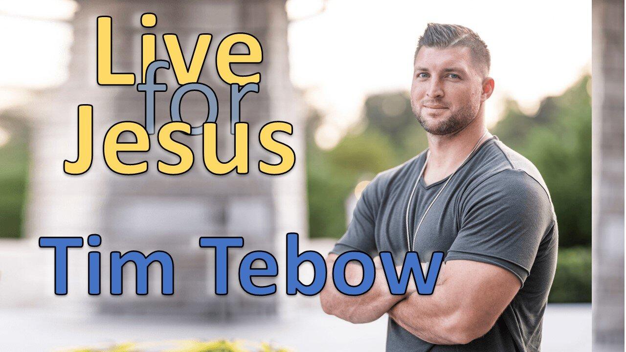 Live For Jesus Tim Tebow - Only Jesus Matters