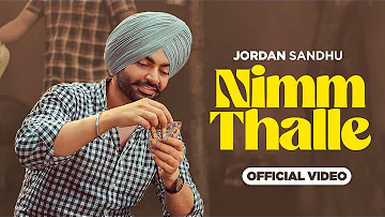 Jordan Sandhu - Nimm Thalle (Official Video) | Latest Punjabi Songs 2023 | New Punjabi Songs 2023