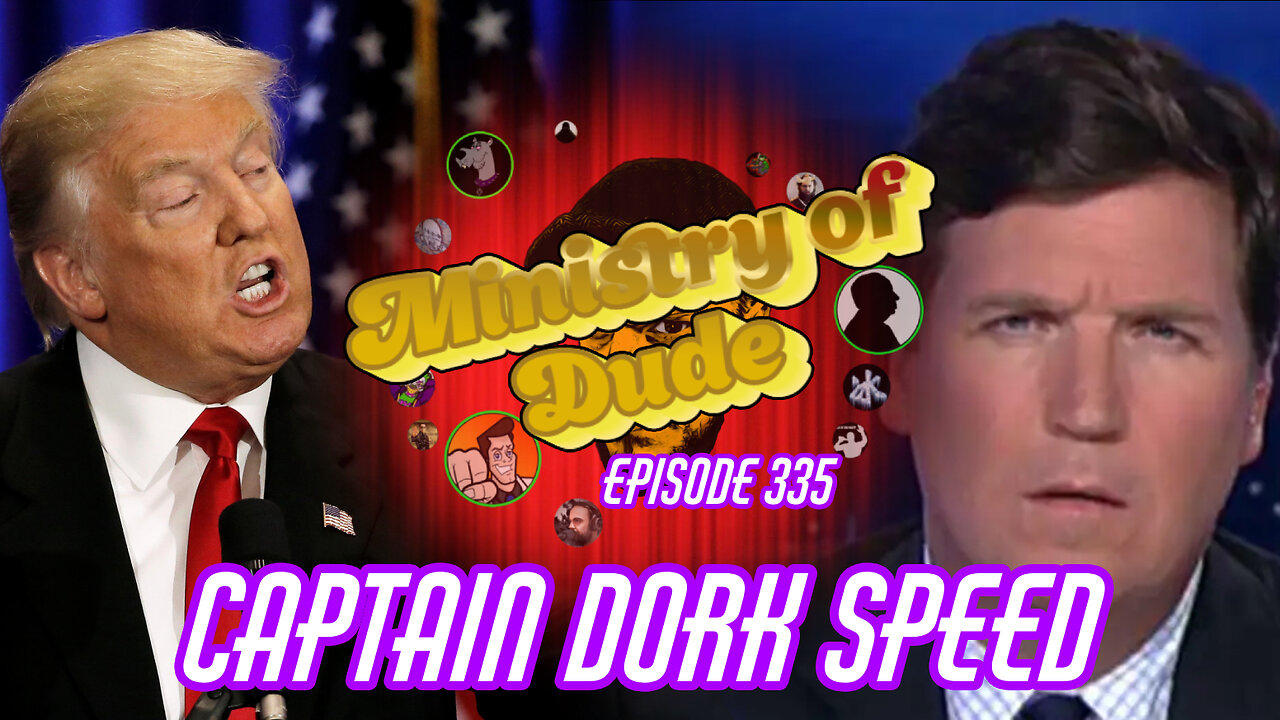 Captain Dork Speed | Ministry of Dude #335