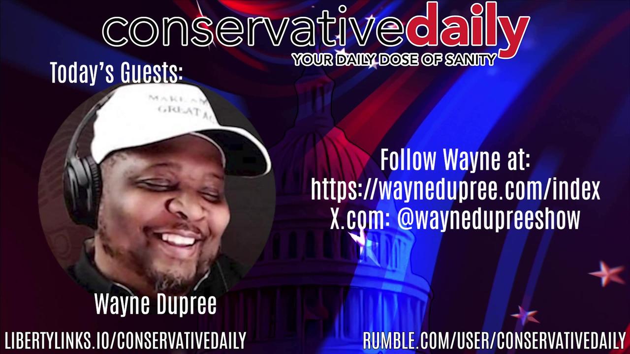 1 September 2023 - Conservative Daily 12PM EST - Live with Wayne Dupree: Censorship of True Conservatives, War on Trump and MAGA