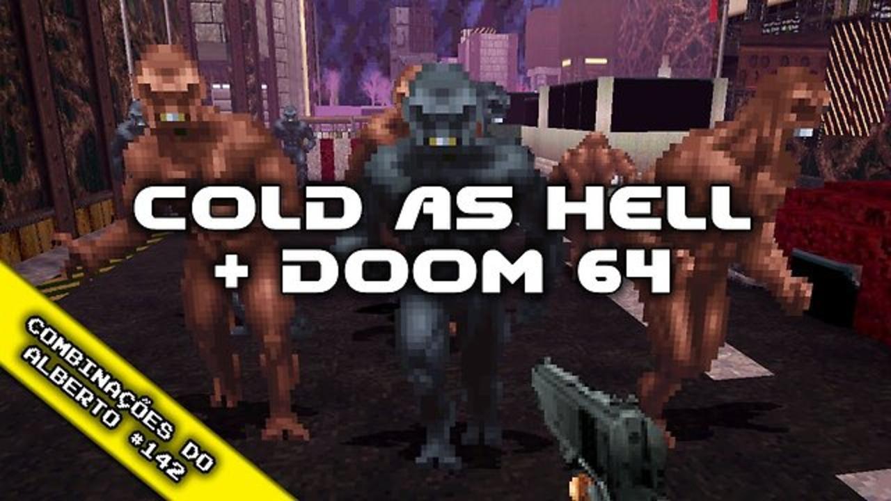 Cold as Hell: Decampaignified + Doom 64 Texture Pack and Palette [Combinações do Alberto 142]