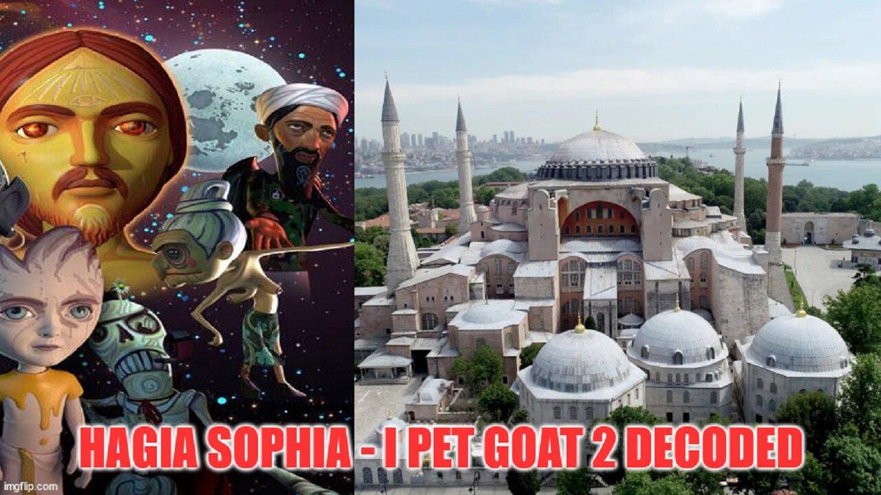 The Justinian Deception - Hagia Sophia I Pet Goat 2 Exposed!