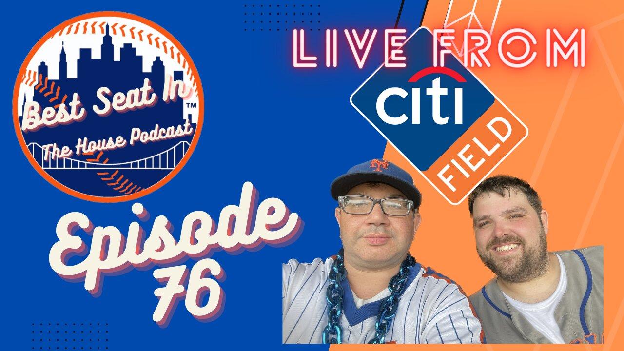 Episode 76 Live From Citi Field!