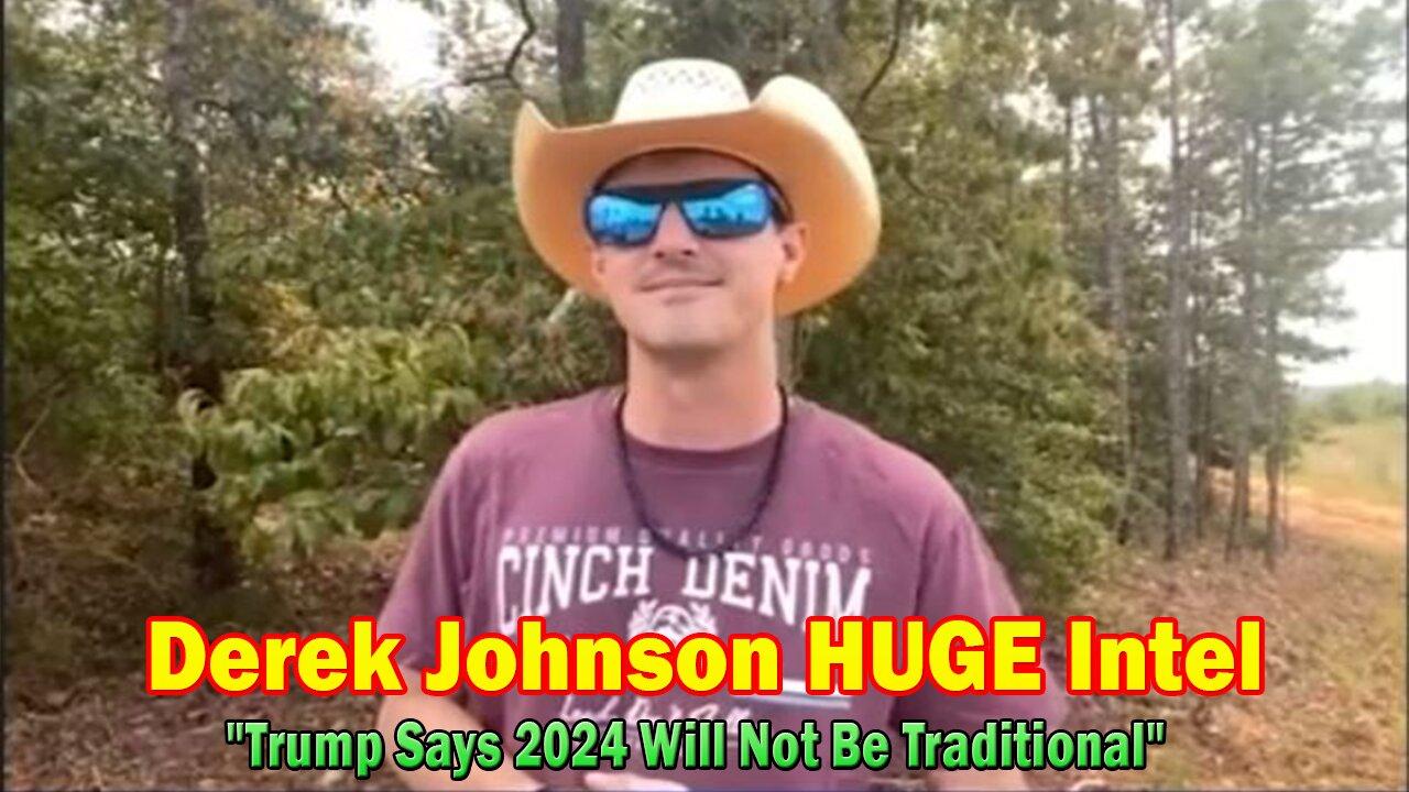 Derek Johnson HUGE Intel: "Derek Johnson Discusses Trump Says 2024 Will Not Be Traditional"